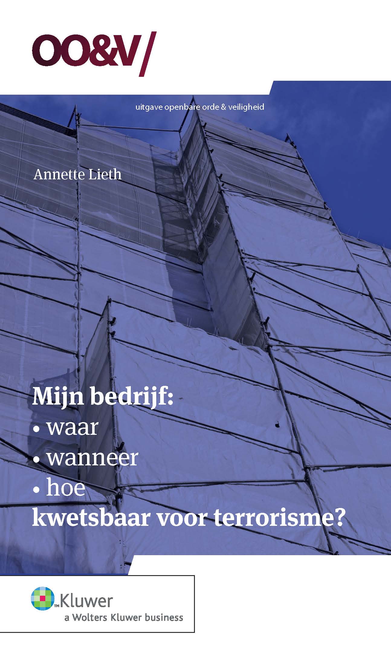 handboek voor Kluwer: Mijn bedrijf waar wanneer en hoe kwetsbaar voor terrorisme - 2008